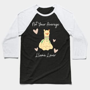 Not Your Average Llama Lover Baseball T-Shirt